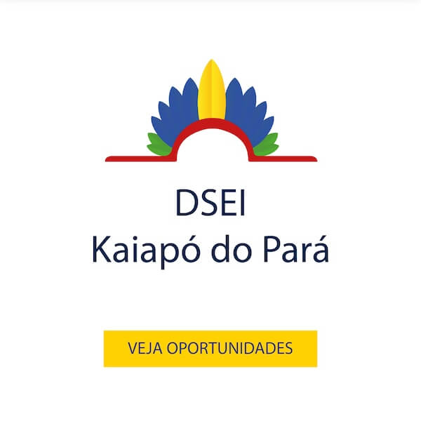 Vagas para o DSEI Kaiapó do Pará