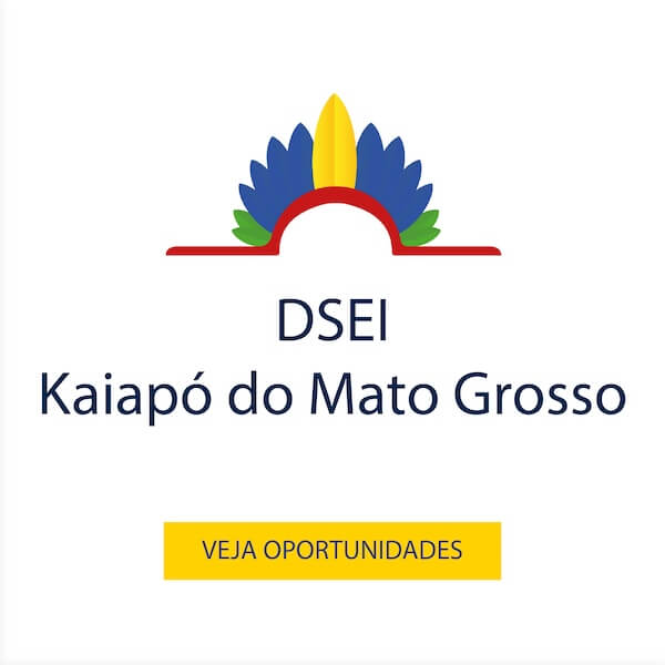 Vagas para o DSEI Kaiapó do Mato Grosso