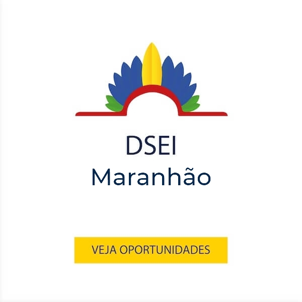 Vagas para o DSEI Maranhão