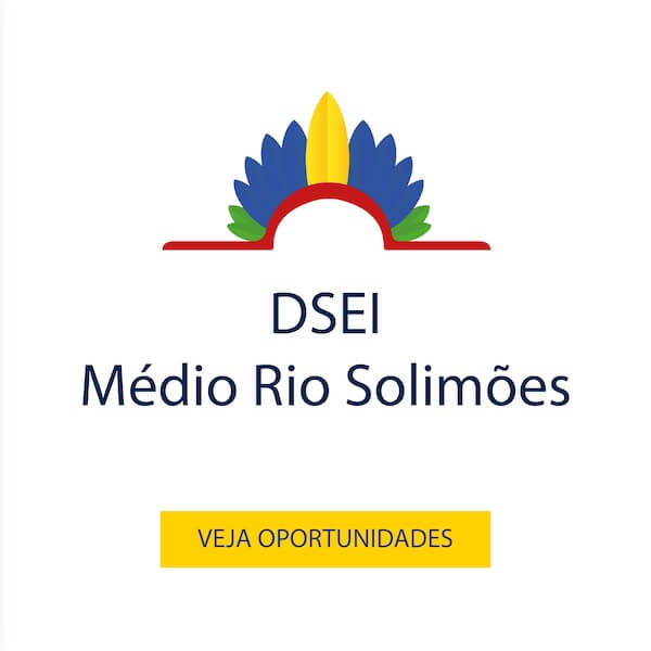 Vagas para o DSEI Médio Rio Solimões e Afluentes