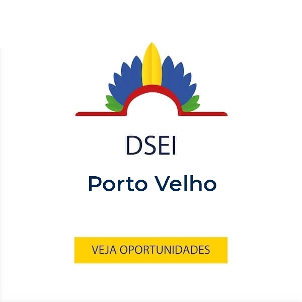 Vagas para o DSEI Porto Velho