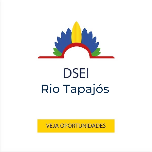 Vagas para o DSEI Rio Tapajós