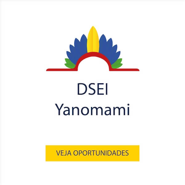 Vagas para o DSEI Yanomami