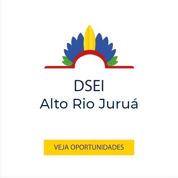 Vagas para o DSEI Alto Rio Juruá