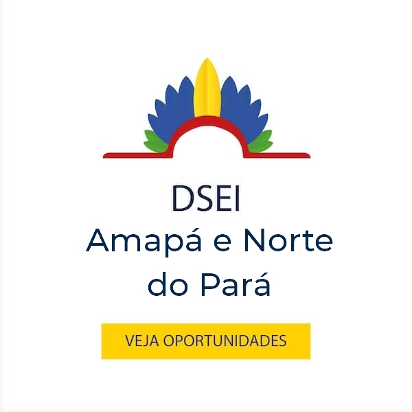 Vagas para o DSEI Amapá e Norte do Pará