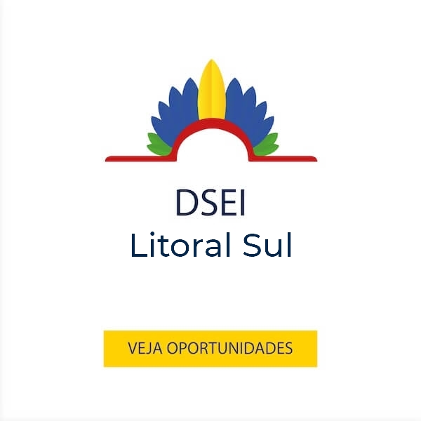 Vagas para o DSEI Litoral Sul